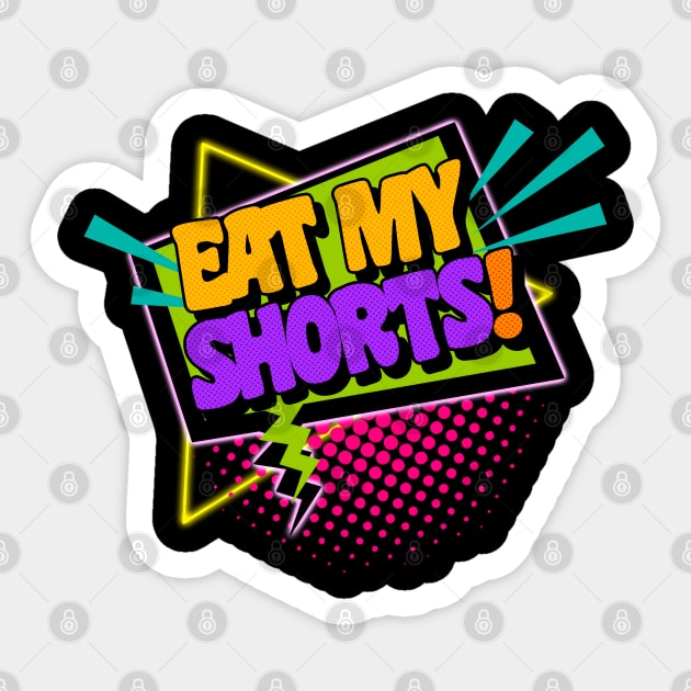 Eat My Shorts! 90s Slang Phrases Sticker by darklordpug